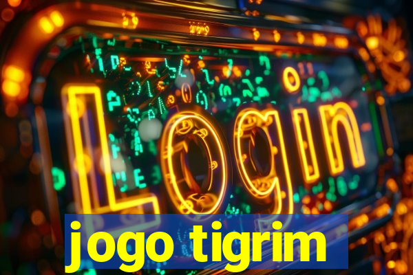 jogo tigrim